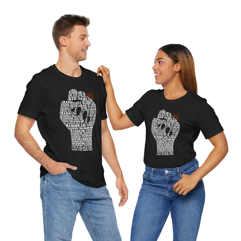 I'M A BLACK GIRL DOING THE DAMN THING UNISEX TEE