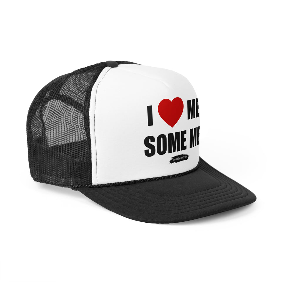I LOVE ME SOME ME! Trucker Caps
