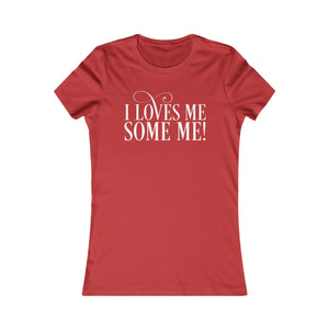I Loves Me Some Me Fitted Tee