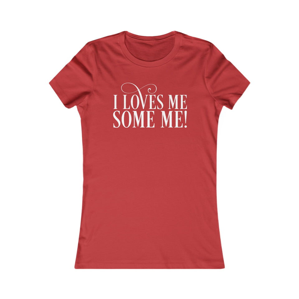 I Loves Me Some Me Fitted Tee