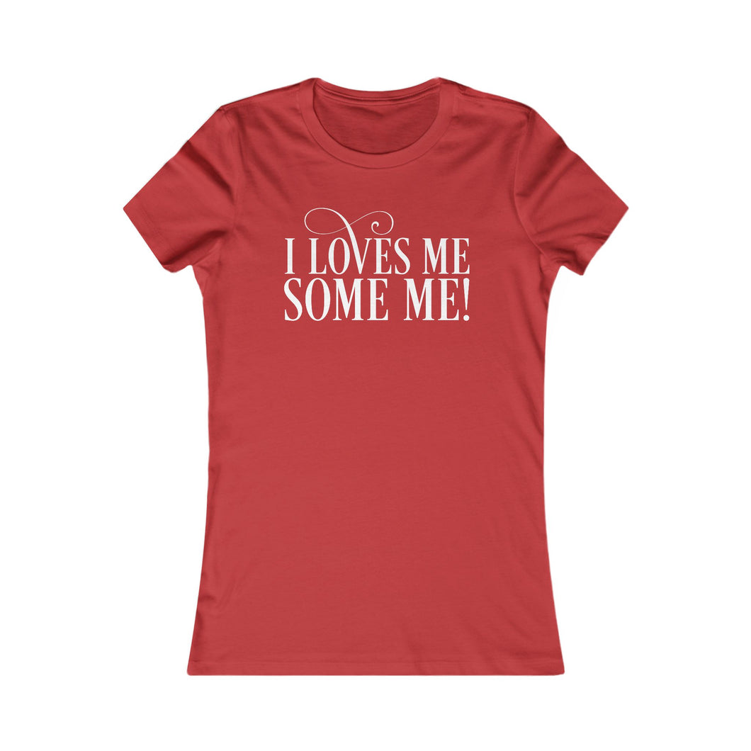 I Loves Me Some Me Fitted Tee