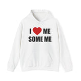 I LOVES ME SOME ME! UNISEX HEAVY BLEND™ HOODED SWEATSHIRT