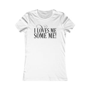 I Loves Me Some Me Fitted Tee