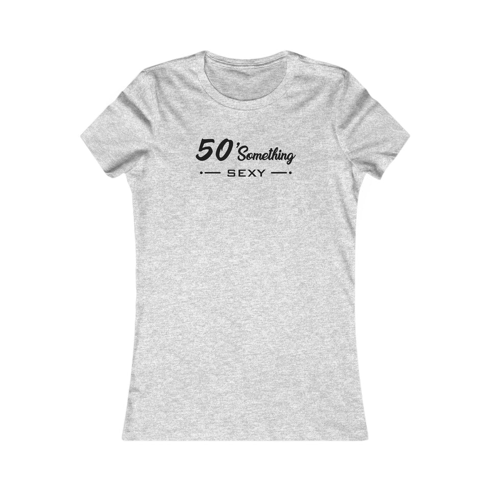 50 SOMETHING SEXY FEMALE TEE