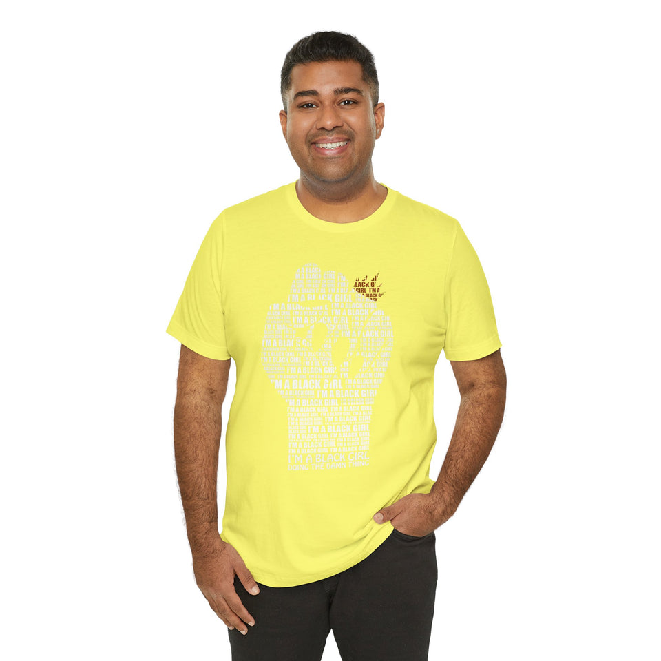 I'M A BLACK GIRL DOING THE DAMN THING UNISEX TEE