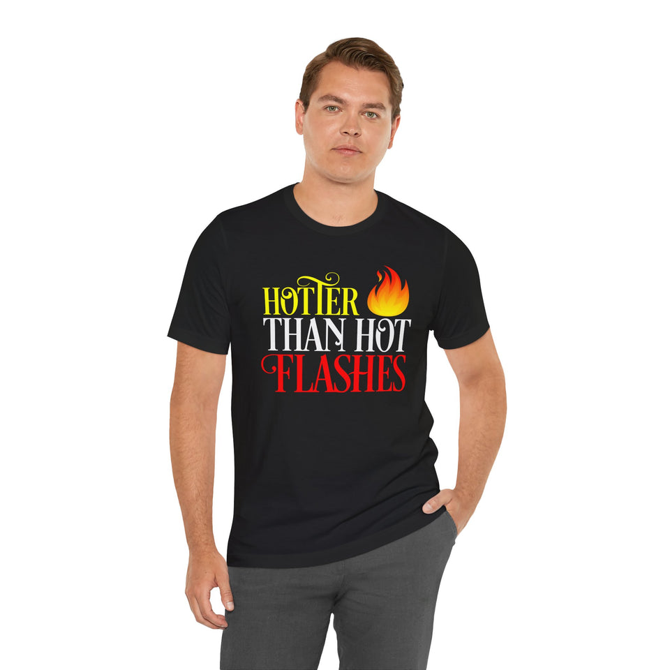 HOTTER THAN HOT FLASHES UNISEX TEE