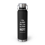 I LIKE MY MEN LIKE I LIKE MY YOGA, HOT BOTTLE, 22oz