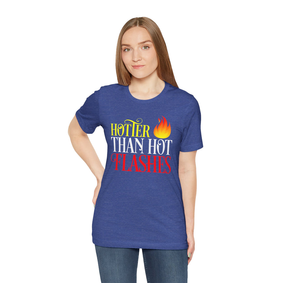 HOTTER THAN HOT FLASHES UNISEX TEE