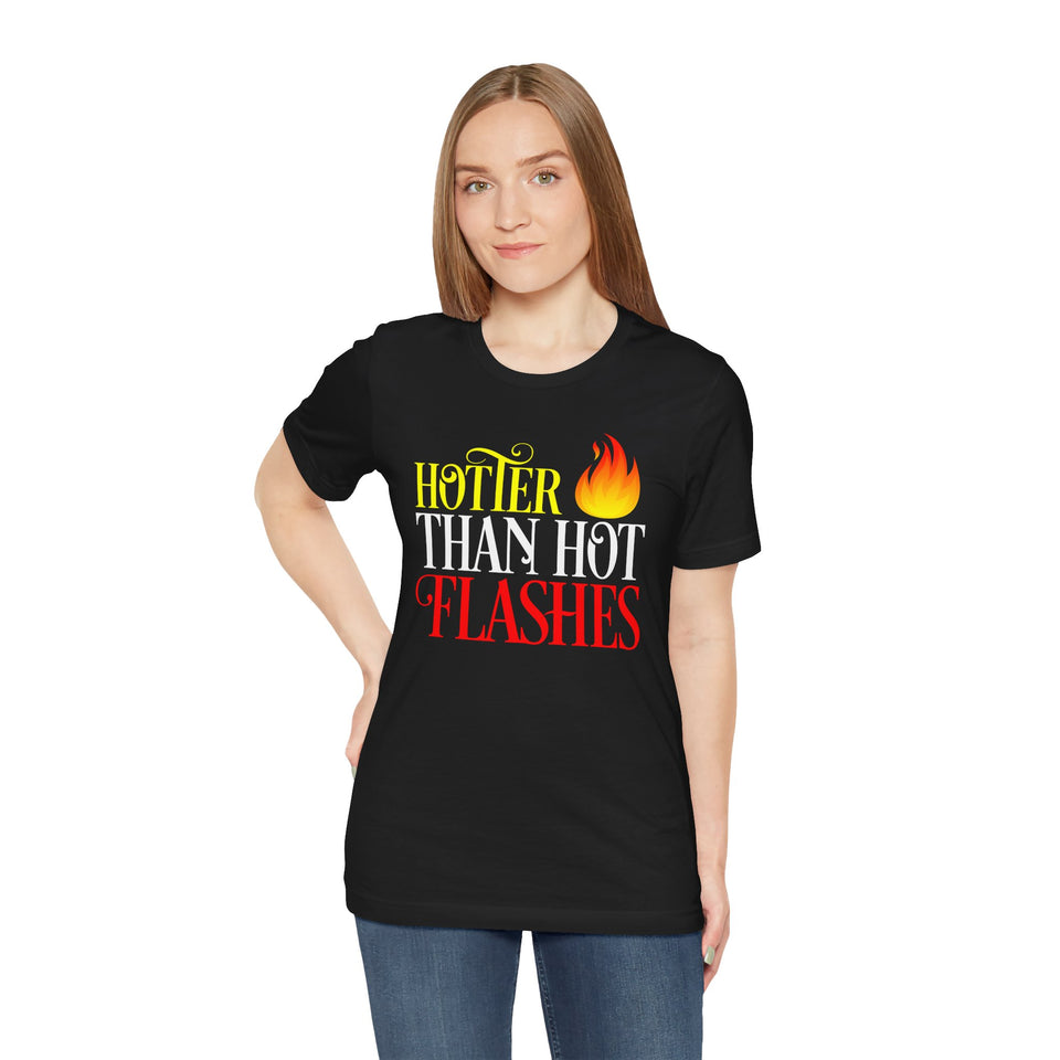 HOTTER THAN HOT FLASHES UNISEX TEE