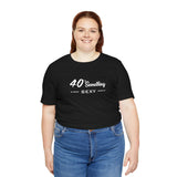 40 SOMETHING SEXY UNISEX TEE