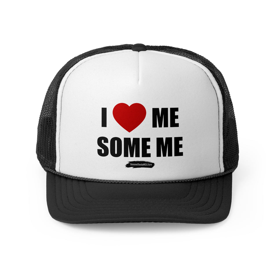 I LOVE ME SOME ME! Trucker Caps