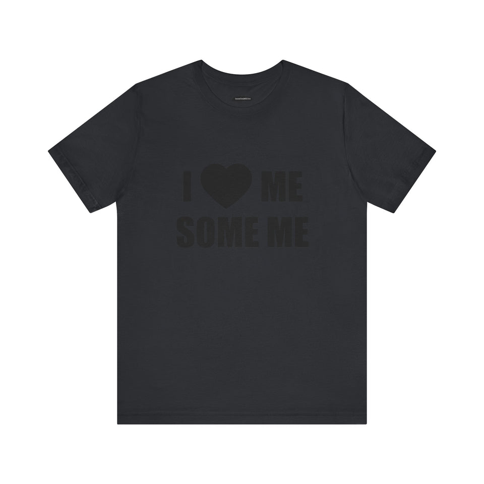 I LOVE ME SOME ME! UNISEX BLACK ON BLACK TUX TEE