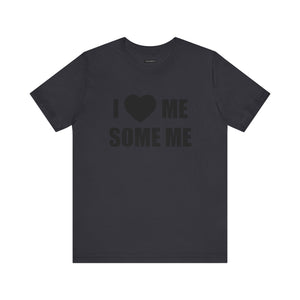 I LOVE ME SOME ME! UNISEX BLACK ON BLACK TUX TEE