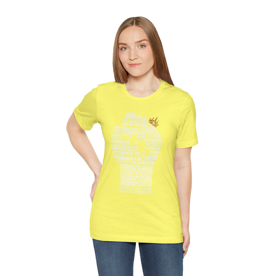 I'M A BLACK GIRL DOING THE DAMN THING UNISEX TEE