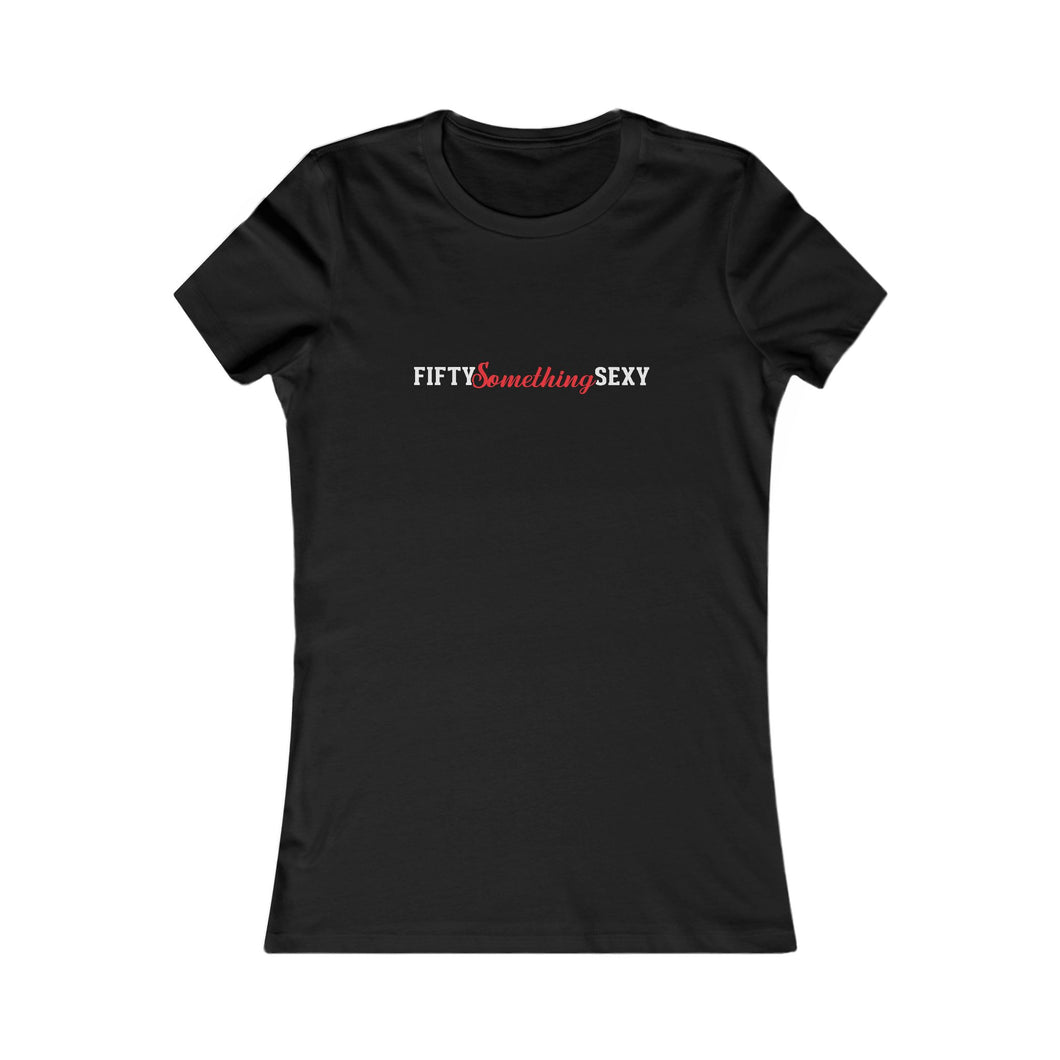 FIFTY SOMETHING SEXY FITTED TEE