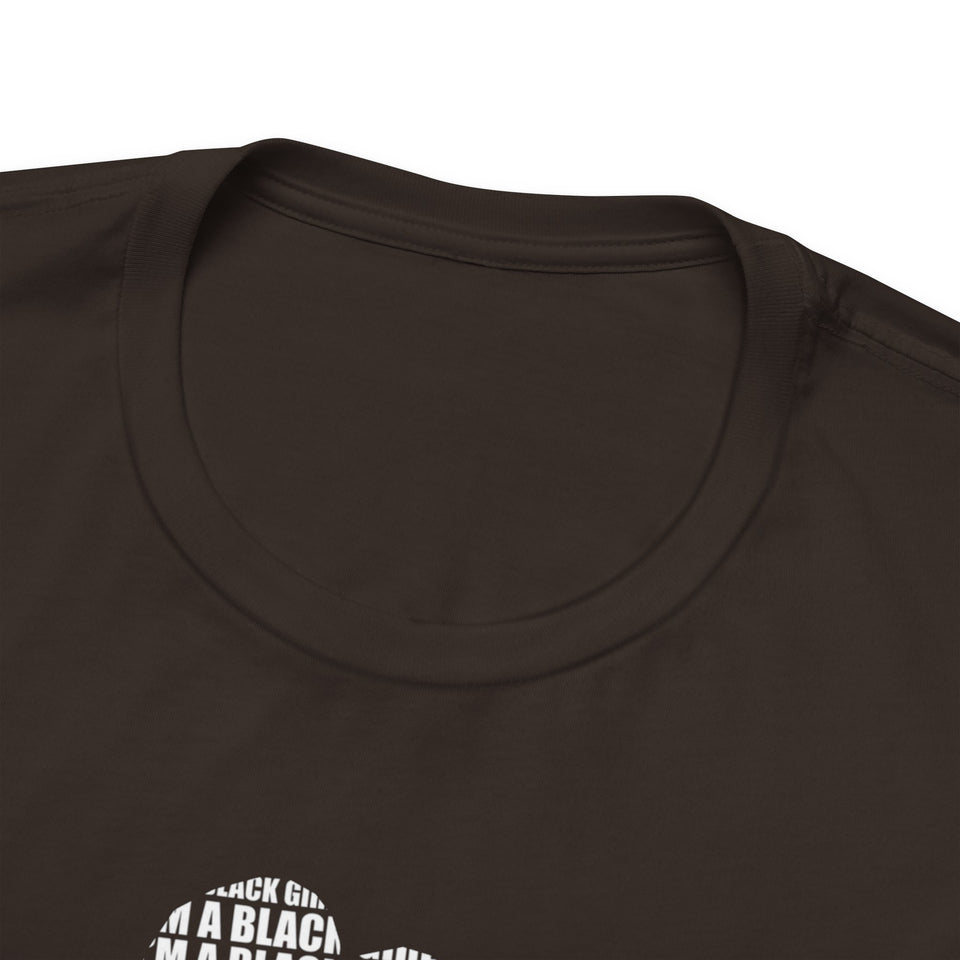 I'M A BLACK GIRL DOING THE DAMN THING UNISEX TEE