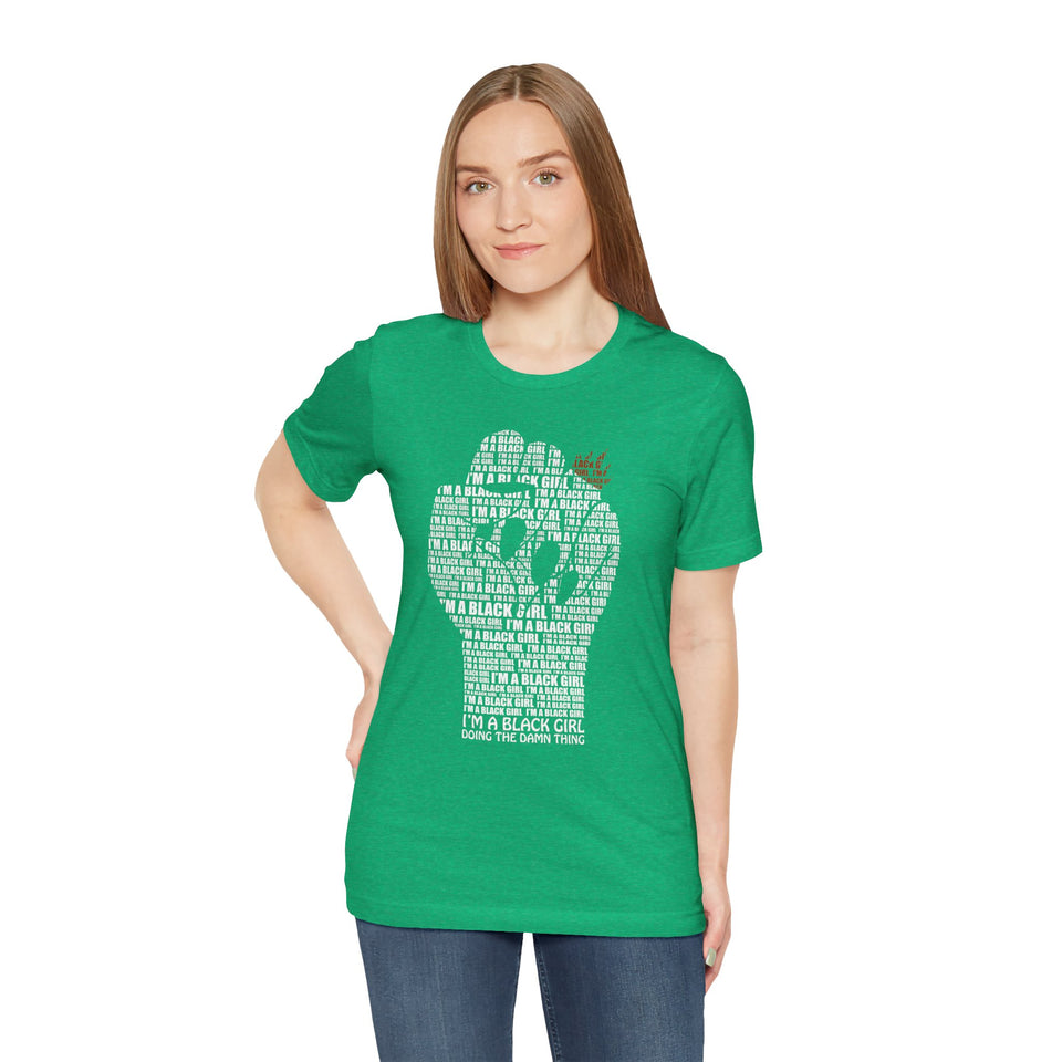 I'M A BLACK GIRL DOING THE DAMN THING UNISEX TEE