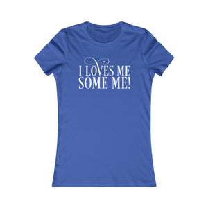 I Loves Me Some Me Fitted Tee