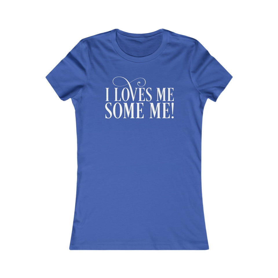 I Loves Me Some Me Fitted Tee