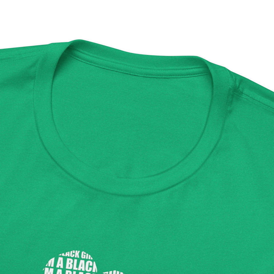 I'M A BLACK GIRL DOING THE DAMN THING UNISEX TEE