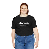 40 SOMETHING SEXY UNISEX TEE