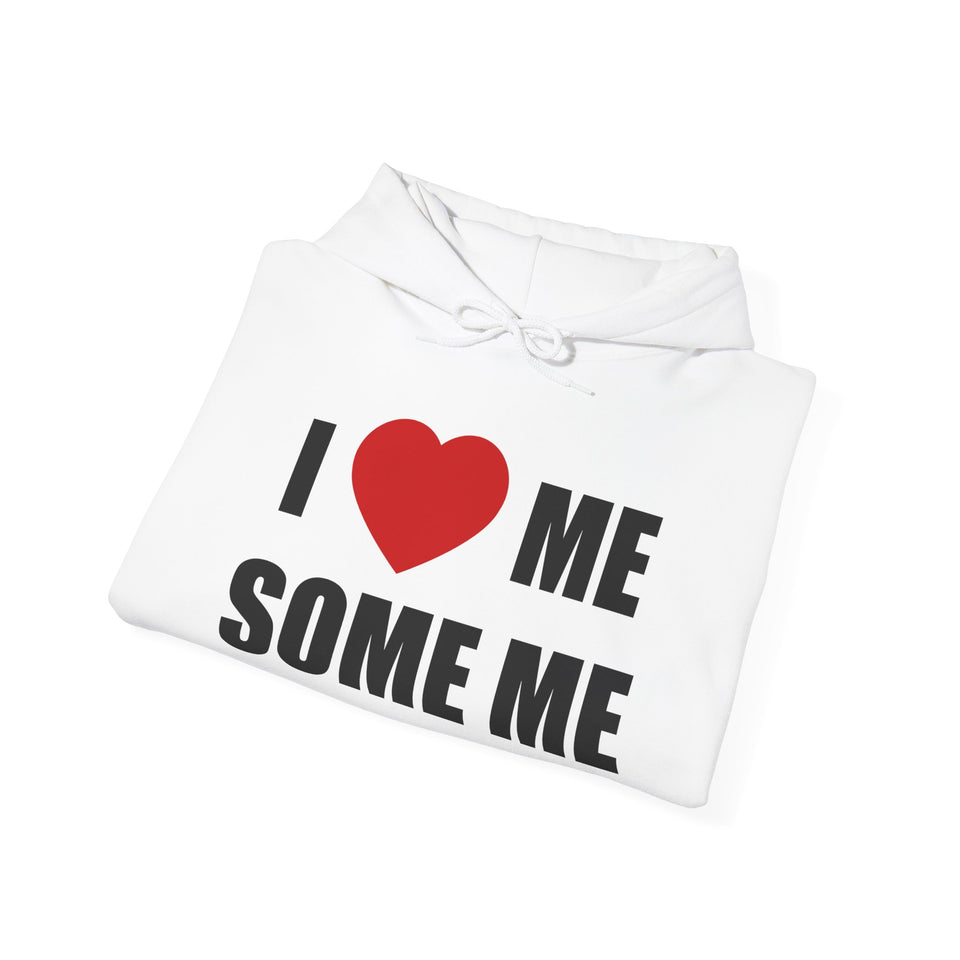 I LOVES ME SOME ME! UNISEX HEAVY BLEND™ HOODED SWEATSHIRT