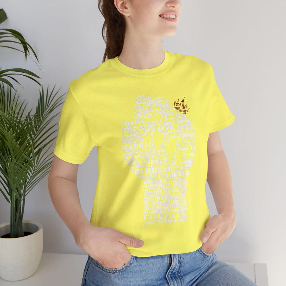 I'M A BLACK GIRL DOING THE DAMN THING UNISEX TEE