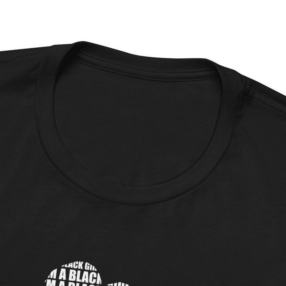 I'M A BLACK GIRL DOING THE DAMN THING UNISEX TEE